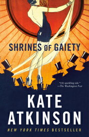 Shrines of Gaiety SHRINES OF GAIETY [ Kate Atkinson ]