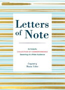 Letters of Note: An Eclectic Collection of Correspondence Deserving of a Wider Audience (Book of Let