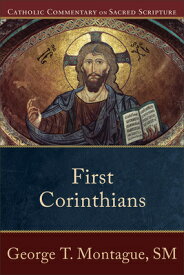 First Corinthians 1ST CORINTHIANS （Catholic Commentary on Sacred Scripture） [ George T. Montague ]