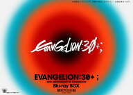 EVANGELION:30+； Blu-ray BOX【Blu-ray】 [ (趣味/教養) ]