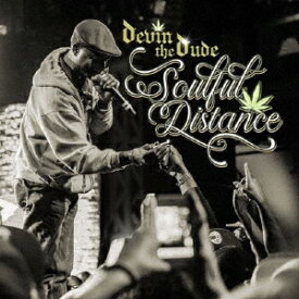 SOULFUL DISTANCE [ DEVIN THE DUDE ]