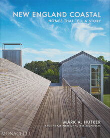 New England Coastal: Homes That Tell a Story NEW ENGLAND COASTAL [ Mark Hutker ]