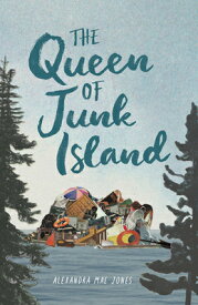 The Queen of Junk Island QUEEN OF JUNK ISLAND [ Alexandra Mae Jones ]