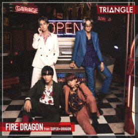 TRIANGLE -FIRE DRAGON- (TYPE-A) [ ファイヤードラゴン from SUPER★DRAGON ]