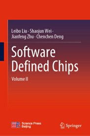 Software Defined Chips: Volume II SOFTWARE DEFINED CHIPS 2023/E [ Leibo Liu ]