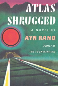 Atlas Shrugged: (Centennial Edition) ATLAS SHRUGGED [ Ayn Rand ]