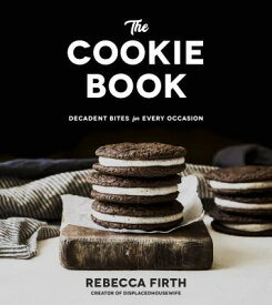 The Cookie Book: Decadent Bites for Every Occasion COOKIE BK [ Rebecca Firth ]