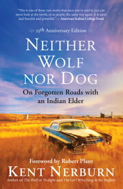 Neither Wolf Nor Dog: On Forgotten Roads with an Indian Elder NEITHER WOLF NOR DOG ANNIV/E 2 [ Kent Nerburn ]