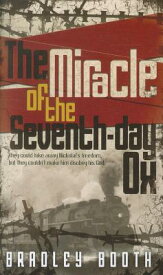 The Miracle of the Seventh-Day Ox MIRACLE OF THE 7TH-DAY OX [ Bradley Booth ]