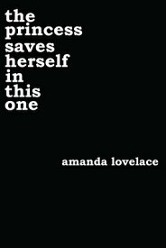 The Princess Saves Herself in This One PRINCESS SAVES HERSELF IN THIS （Women Are Some Kind of Magic） [ Amanda Lovelace ]