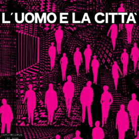 L'UOMO E LA CITTA [ Piero Umiliani ]