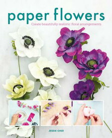 Paper Flowers PAPER FLOWERS [ Jessie Chui ]