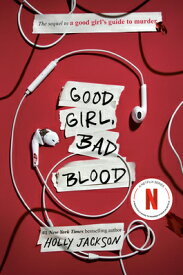 Good Girl, Bad Blood: The Sequel to a Good Girl's Guide to Murder GOOD GIRL BAD BLOOD （A Good Girl's Guide to Murder） [ Holly Jackson ]