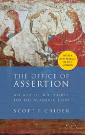 Office of Assertion: An Art of Rhetoric for Academic Essay OFFICE OF ASSERTION [ Scott F. Crider ]