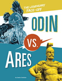 Odin vs. Ares: The Legendary Face-Off ODIN VS ARES （Mythology Matchups） [ Lydia Lukidis ]