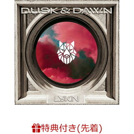 【先着特典】DUSK & DAWN(デラックス)(A3ポスター（全4種ランダムのうち1種）) [ LYKN ]