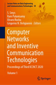 Computer Networks and Inventive Communication Technologies: Proceedings of Third Iccnct 2020 COMPUTER NETWORKS & INVENTIVE （Lecture Notes on Data Engineering and Communications Technol） [ S. Smys ]