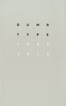 DUMB　TYPE　1984　2019