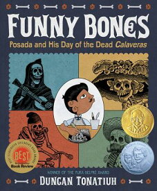 Funny Bones: Posada and His Day of the Dead Calaveras FUNNY BONES [ Duncan Tonatiuh ]