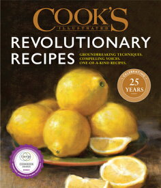 Cook's Illustrated Revolutionary Recipes: Groundbreaking Techniques. Compelling Voices. One-Of-A-Kin COOKS ILLUS REVOLUTIONARY RECI [ America's Test Kitchen ]