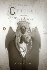 The Call of Cthulhu and Other Weird Stories: (Penguin Classics Deluxe Edition) CALL OF CTHULHU & OTHER WEIRD （Penguin Classics Deluxe Edition） [ H. P. Lovecraft ]