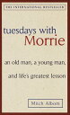 TUESDAYS WITH MORRIE(A) [ MITCH ALBOM ] ランキングお取り寄せ