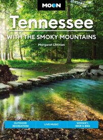 Moon Tennessee: With the Smoky Mountains: Outdoor Recreation, Live Music, Whiskey, Beer & BBQ MOON TENNESSEE W/THE SMOKY MOU （Travel Guide） [ Margaret Littman ]