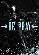 Yuzuru Hanyu ICE STORY 2nd “RE_PRAY” [ 羽生結弦 ]