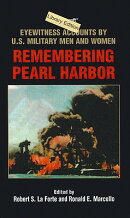 Remembering Pearl Harbor: Eyewitness Accounts by U.S. Military Men and Women