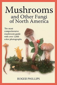 Mushrooms and Other Fungi of North America MUSHROOMS & OTHER FUNGI OF NOR [ Roger Phillips ]