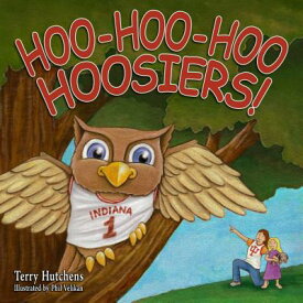 Hoo-Hoo-Hoo Hoosiers HOO-HOO-HOO HOOSIERS [ Terry Hutchens ]