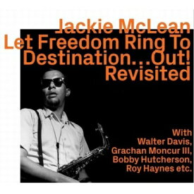 【輸入盤】Let Freedom Ring To Destinatio Out Revisited [ Jackie Mclean ]