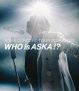 ASKA CONCERT TOUR 2024≫2025 -Who is ASKA !?【Blu-ray】 [ ASKA ]