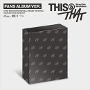 THIS & THAT: Mini Album (FANS ALBUM VER.) ＜完全数量限定生産盤＞ ［ミュージックカード］（KOR）