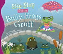 Flip-Flop and the Bully Frogs Gruff