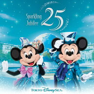 東京ディズニーシー 25周年 ”スパークリング・ジュビリー” ミュージック・アルバム [ (ディズニー) ]