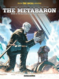 The Metabaron Book 4: The Bastard and the Proto-Guardianess METABARON BK 4 THE BASTARD & T [ Jerry Frissen ]