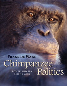 Chimpanzee Politics: Power and Sex Among Apes CHIMPANZEE POLITICS UPDATED/E [ Frans de Waal ]