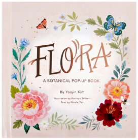 Flora: A Botanical Pop-Up Book POP UP-FLORA （4 Seasons of Pop-Up） [ Yoojin Kim ]