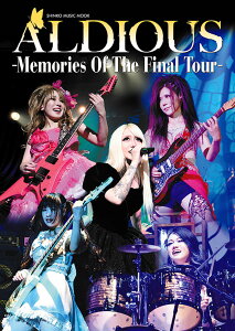 ALDIOUS-Memories�@Of�@The�@Final�@Tour- �iSHINKO�@MUSIC�@MOOK�j