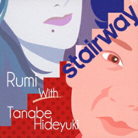 stairway [ Rumi with Tanabe Hideyuki ]