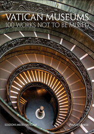 Vatican Museums: 100 Works Not to Be Missed VATICAN MUSEUMS [ James F. Quigley ]