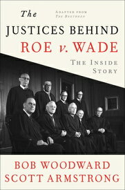The Justices Behind Roe V. Wade: The Inside Story, Adapted from the Brethren JUSTICES BEHIND ROE V WADE [ Bob Woodward ]
