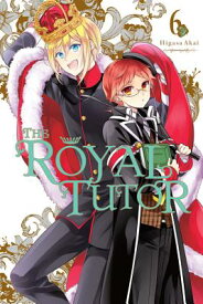 The Royal Tutor, Vol. 6 ROYAL TUTOR VOL 6 （Royal Tutor） [ Higasa Akai ]