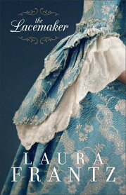 The Lacemaker LACEMAKER [ Laura Frantz ]