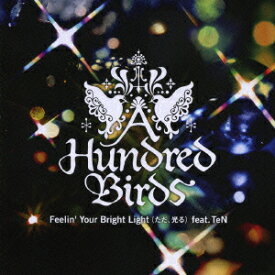 Feelin'Your Bright Light(ただ、光る)feat.TeN [ A Hundred Birds ]