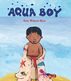 Aqua Boy WONDER KIDS AQUA BOY （Wonder Kids） [ Ken Wilson-Max ]