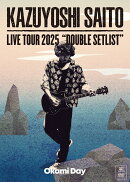 「KAZUYOSHI SAITO LIVE TOUR 2025　DOUBLE SETLIST 〜オオカミDAY〜 Live at Sagami Women's University Green Hall 2025.07.13」(初回限定盤)