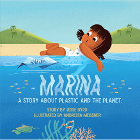 Marina: A Story about Plastic and the Planet MARINA [ Jesse Byrd ]