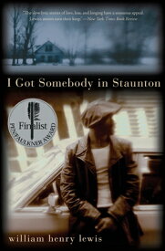 I Got Somebody in Staunton: Stories I GOT SOMEBODY IN STAUNTON [ William Henry Lewis ]